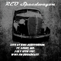 REO Speedwagon - Live At Kiel Auditorium, St. Louis, MO. July 18th 1987, WWI-FM Broadcast (Remastered [Explicit])