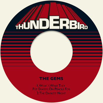 The Gems - What´s What They Put Erasers on Pencils For / The Darkest Night