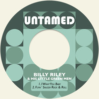 Billy Riley & His Little Green Men - I Want You Baby / Flyin' Saucer Rock & Roll