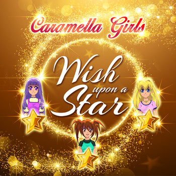Caramella Girls - Wish Upon a Star