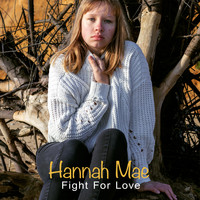Hannah Mae - Fight for Love