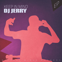 DJ Jerry - Keep in Mind - EP