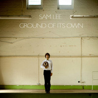 Sam Lee - Ground of Its Own