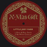 Little Joey Farr - Rock & Roll Santa / Big White Cadillac