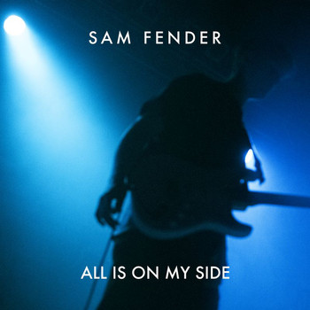 Sam Fender - All Is On My Side