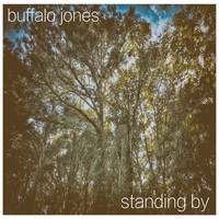 Buffalo Jones - Standing By