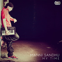 Manni Sandhu - My Time