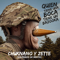 chuknano & zette - Quien Tiene una Boca Tiene un Bazooka (Explicit)