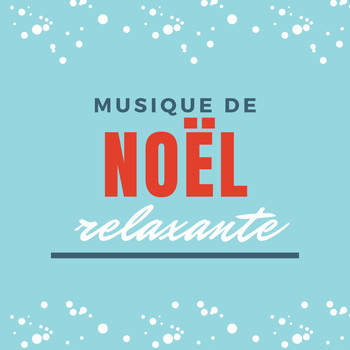 Marie Noel - Musique de Noël relaxante: Collection de musique festive pour spa, bien-être, massages et la relaxation