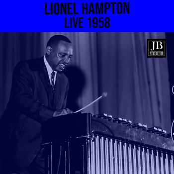 Lionel Hampton - Lionel Hampton Live in '58