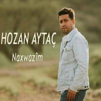 Hozan Aytaç - Naxwazîm