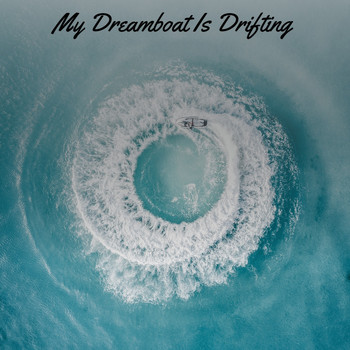 Various Artists - My Dreamboat Is Drifting (Explicit)