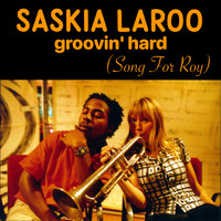 Saskia Laroo - Groovin' Hard