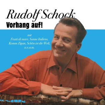 Rudolf Schock - Vorhang auf!