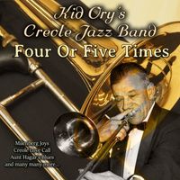 Kid Ory's Creole Jazz Band - Four Or Five Times