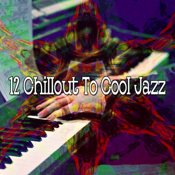 Lounge Café - 12 Chillout to Cool Jazz