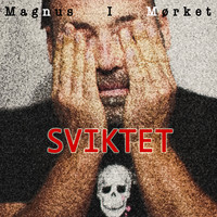 Magnus I Mørket - Sviktet (Explicit)