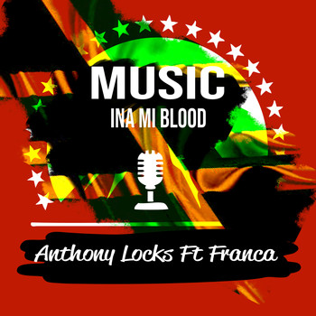 Anthony Locks - Music Ina Mi Blood (Roots)