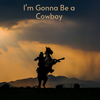 Various Artists - I'm Gonna Be a Cowboy