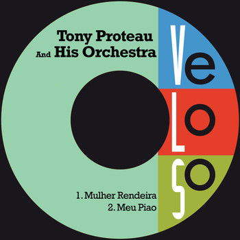 Tony Proteau & His Orchestra - Mulher Rendeira / Meu Piao
