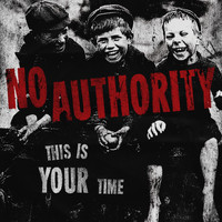 No Authority - This Is Your Time