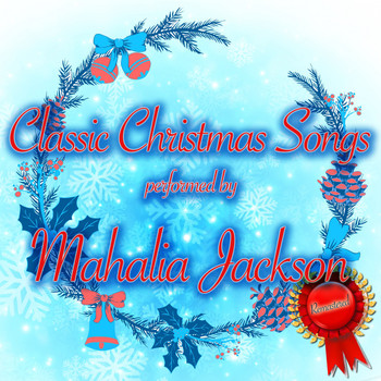 Mahalia Jackson - Classic Christmas Songs