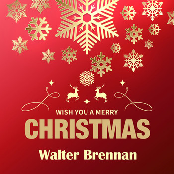 Walter Brennan - Wish You a Merry Christmas