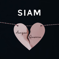 Siam - Aunque Quisiera