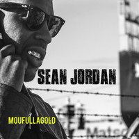 Sean Jordan - Moufullagold (Explicit)