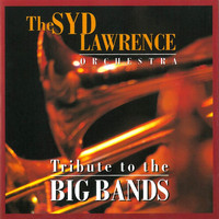 The Syd Lawrence Orchestra - Tribute To The Big Bands