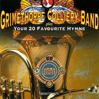 Grimethorpe Colliery Band - Your 20 Favourite Hymns
