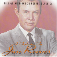 Bill Quinn - A Tribute To Jim Reeves