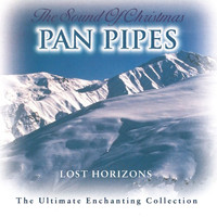 Lost Horizons - The Sound Of Christmas Panpipes