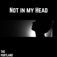 The Portland / - Not In My Head