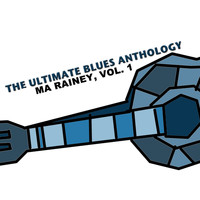 Ma Rainey - The Ultimate Blues Anthology: Ma Rainey, Vol. 1