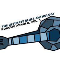 Kokomo Arnold - The Ultimate Blues Anthology: Kokomo Arnold, Vol. 1