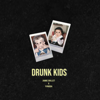 JAMIE BVLLET, YVNGDA / - Drunk Kids