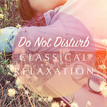 Various Artists - Do No Disturb Classical Relaxation