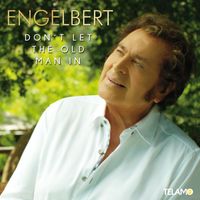 Engelbert - Don't Let the Old Man In