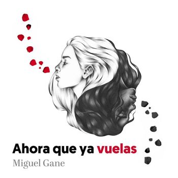 Miguel Gane - Ahora que ya vuelas