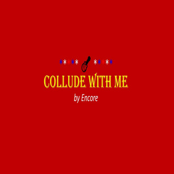Encore - Collude with Me