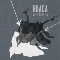Ana Curra - Huaca