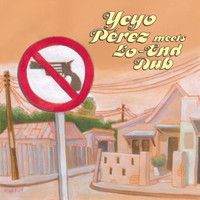 Yeyo Pérez - Yeyo Pérez Meets Lo-End Dub