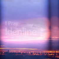 Idenline - I Pray