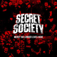 Secret Society - Mercy No Longer Lives Here