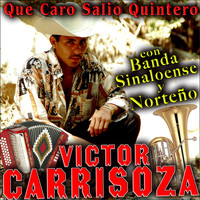 Victor Carrisoza - Que Caro Salió Quintero