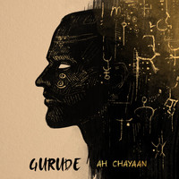 GURUDE - Ah Chayaan