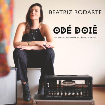 Beatriz Rodarte - Odé Doiê (feat. Gui Ventura & Cláudio Kiari)