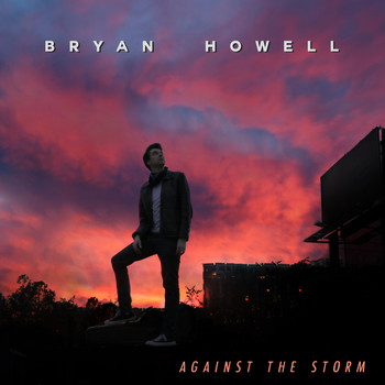 Bryan Howell - Against the Storm