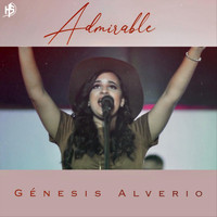 Génesis Alverio - Admirable (En Vivo)